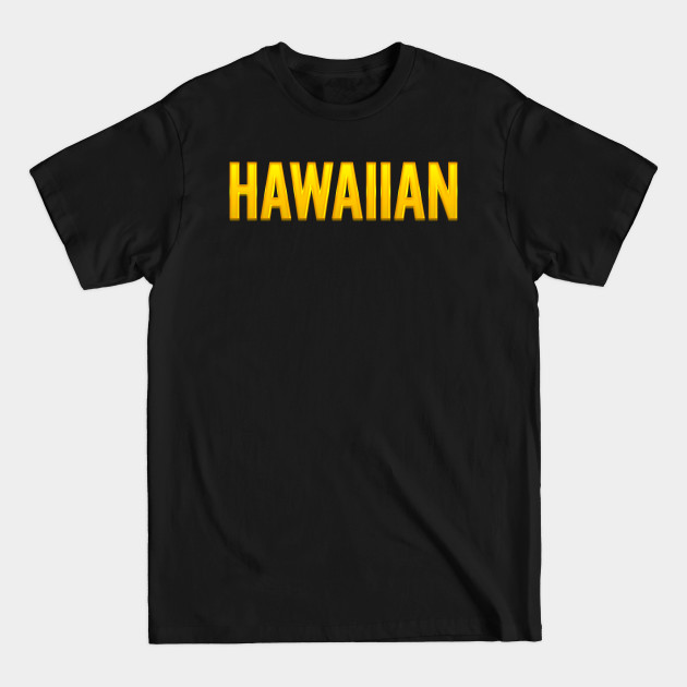 Discover Hawaiian Hawaii USA Demonym Sticker - Hawaiian - T-Shirt