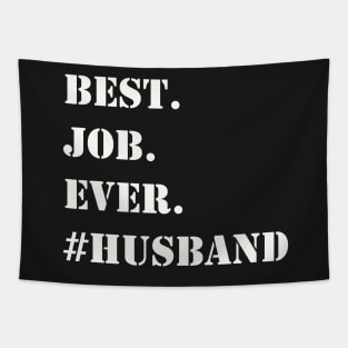 WHITE BEST JOB EVER #HUSBAND Tapestry