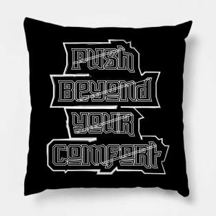 Push Beyond Your Comfort Pillow
