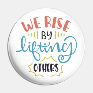 We Rise By Lifting Others Motivational Quotes Pin