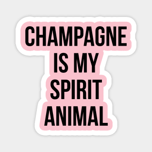 Champagne Is My Spirit Animal Funny Drinking Quote Magnet