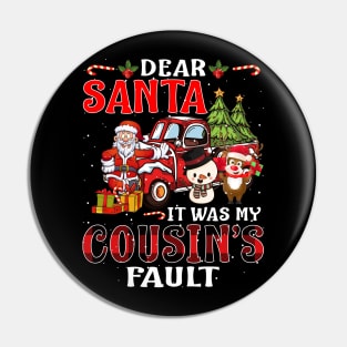 Dear Santa It Was My Cousin Fault Christmas Funny Chirtmas Gift Pin