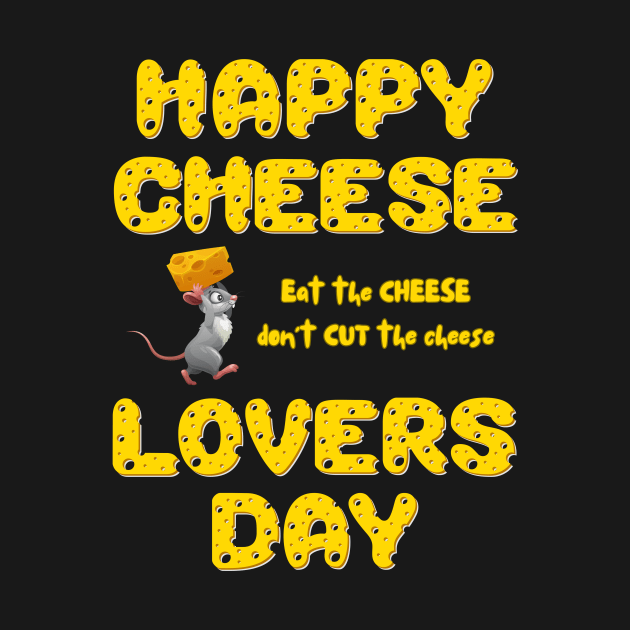 Eat the Cheese, don't CUT the cheese! by MagpieMoonUSA