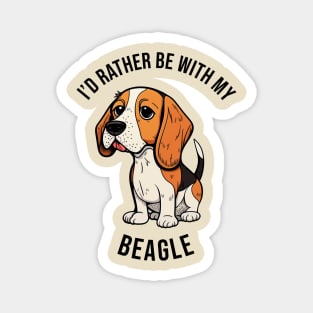 I'd rather be with my Beagle Magnet