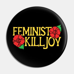 Feminist Killjoy Pin