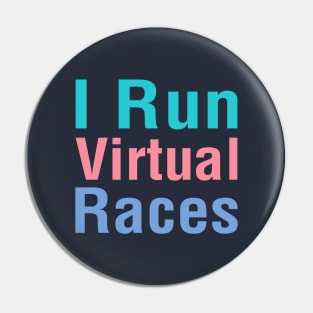 I Run Virtual Races Pin