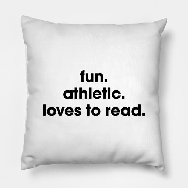 fun. athletic. loves to read. Pillow by Venus Complete