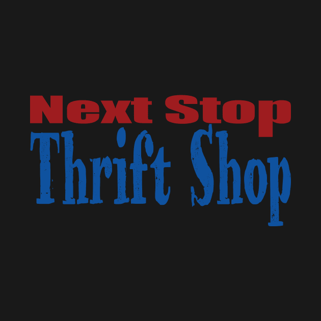 Next Stop Thrift Shop by jw608