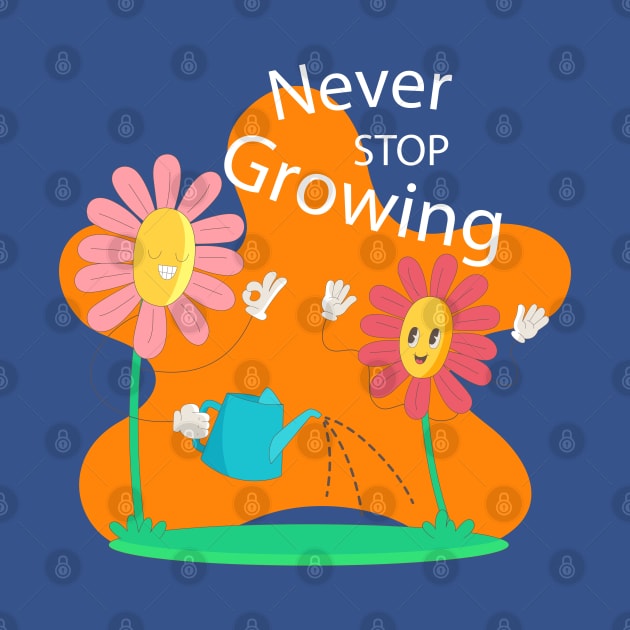 Never Stop Growing Flower by Mako Design 