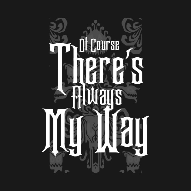 Of Course There's Always My Way by Planet Fan Cave