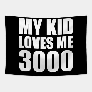 My Kid Loves Me 3000 Tapestry