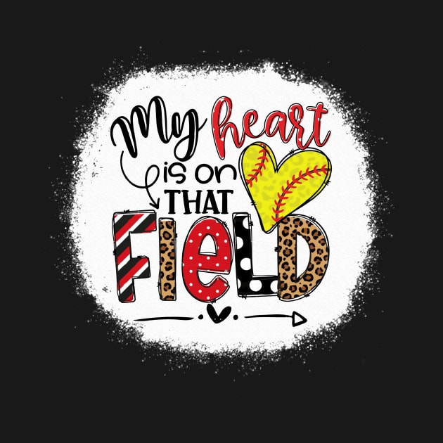 My heart is on that Field Softball - Leopard Softball Mom by Wonder man 