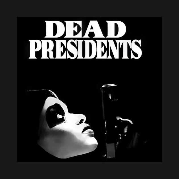 Dead Presidents - fwitini shop #4768