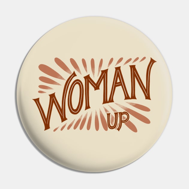 Woman Up Feminist Quote Neutral Pin by ChloesNook