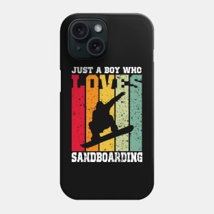 Just a boy Who loves sandboarding Phone Case