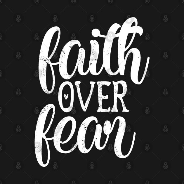 Faith Over Fear by ShopBuzz