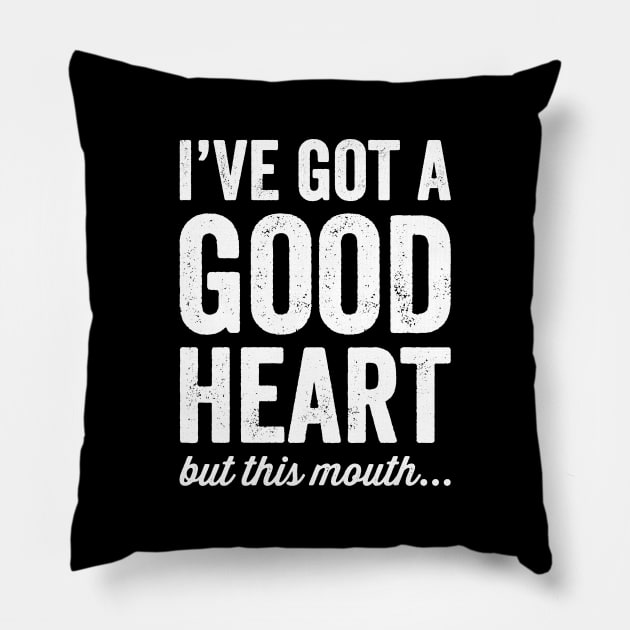 I've got a good heart but this mouth Pillow by captainmood