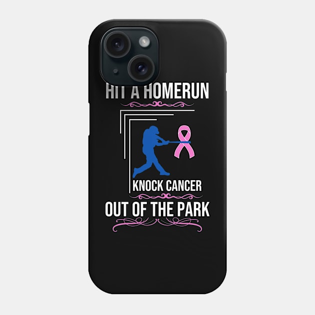 Hit A Homerun Knock Cancer Out Of The Park Phone Case by BlissHeaven54