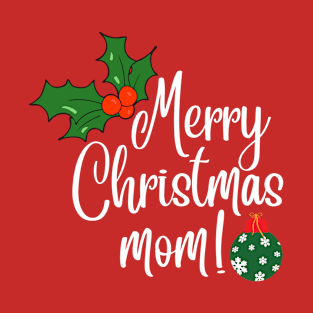 Christmas gift for mom T-Shirt