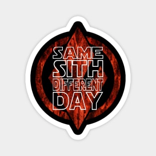 Same Sith Different Day Magnet