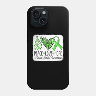 Mental Health Awareness Peace Love  Support Green Ribbon Phone Case