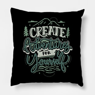 CREATE ADVENTURE FOR YOURSELF Pillow