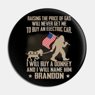 Raising The Price Of Gas Will Never Get Me Buy Electric Car Pin