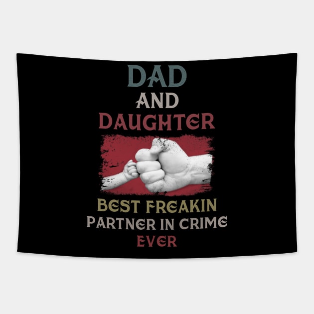 Dad And Daughter Best Freakin Partner In Crime Ever Tapestry by Pelman