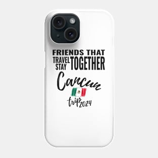 Friends That Travel Together Cancun Group Trip 2024 Mexico Vacation Fun Matching Design Phone Case