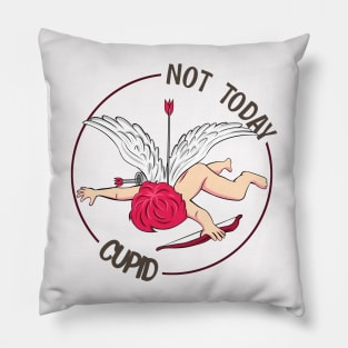 Not Today Cupid Pillow
