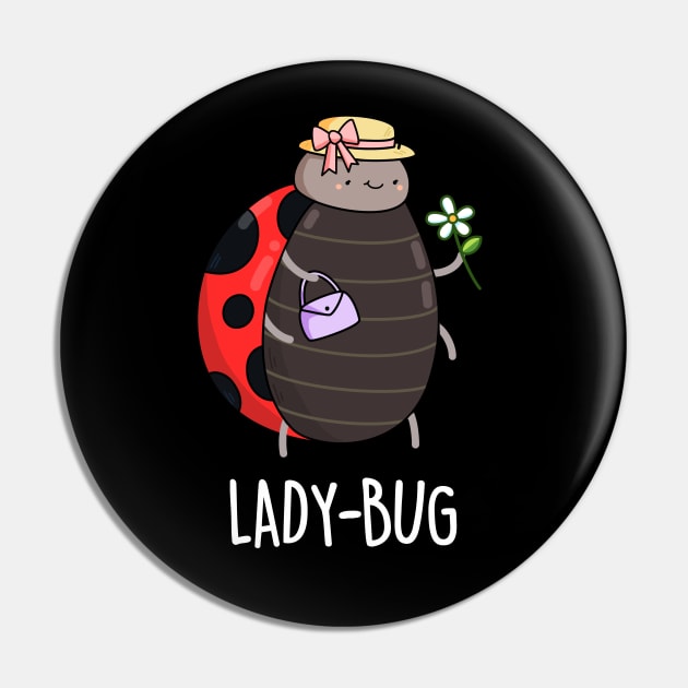 Ladybug Cute Bug Pun Pin by punnybone