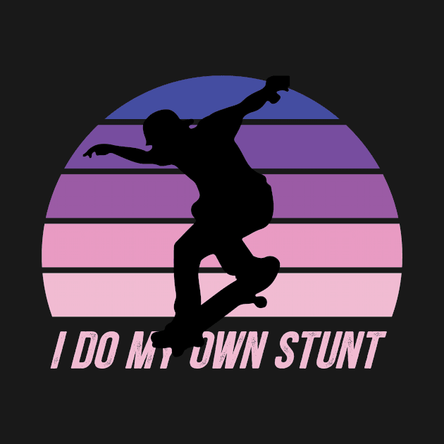 i do my own stunt by Mudoroth