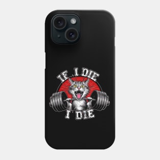 If i Die , i Die Phone Case