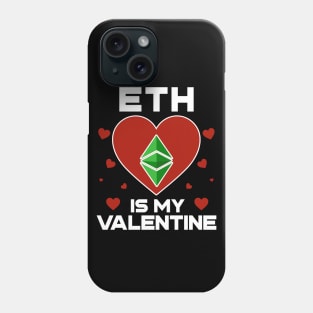 Ethereum Classic Is My Valentine ETH Coin To The Moon Crypto Token Cryptocurrency Blockchain Wallet Birthday Gift For Men Women Kids Phone Case