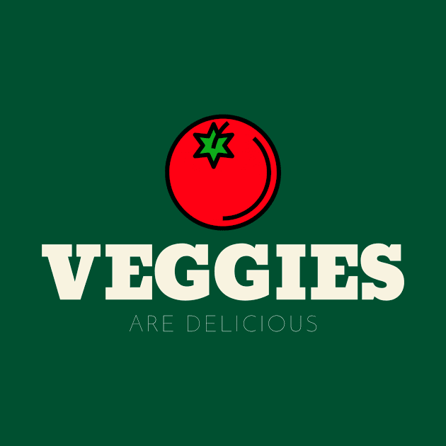 Veggies Are Delicious by Fit Designs