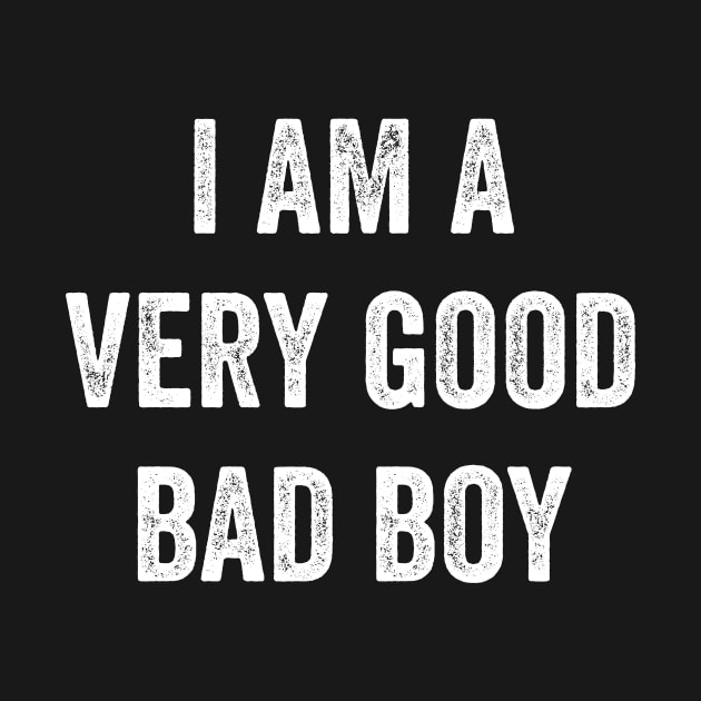 I Am A Very Good Bad Boy by Lasso Print