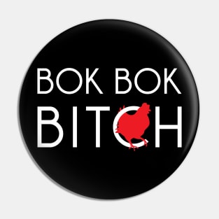 Bok Bok Bitch Pin