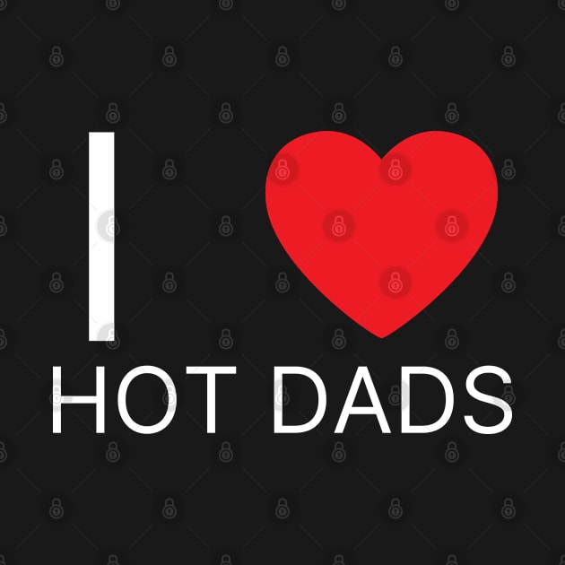 I Love Heart Hot Dads by BobaPenguin