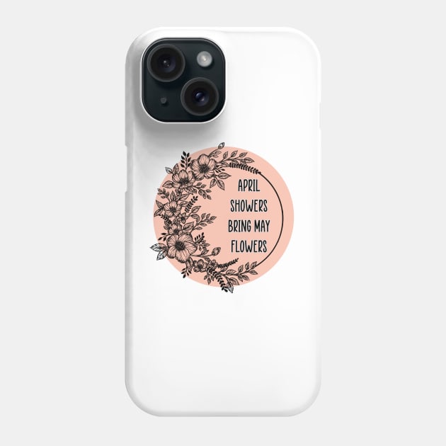 April showers bring may flower Phone Case by SamridhiVerma18