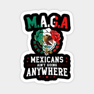 Mexicans-Ain't-Going-Anywhere Magnet