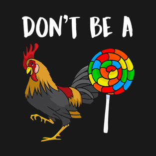 Dont Be A Cocker Sucker T-Shirt