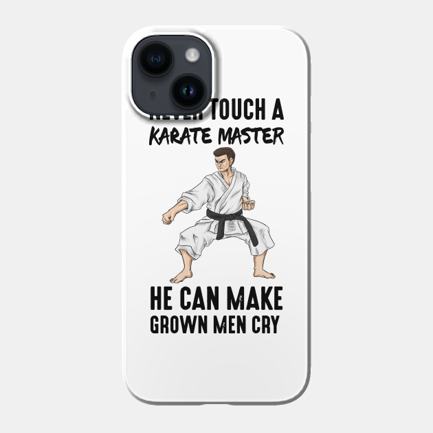Karate Master Martial Arts Quotes Funny Gift - Martial Arts - Phone Case | TeePublic Karate Master Martial Arts Quotes Funny Gift - Martial Arts - Phone Case | TeePublic