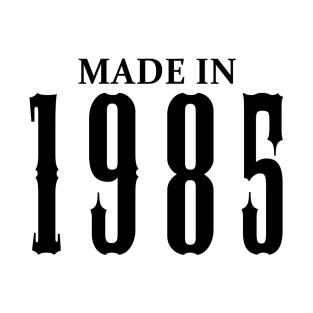 Made in 1985 year | Simple Black T-Shirt