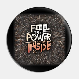 Feel the power inside text art design Pin