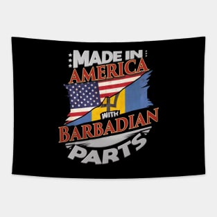 Made In America With Barbadian Parts - Gift for Barbadian From Barbados Tapestry