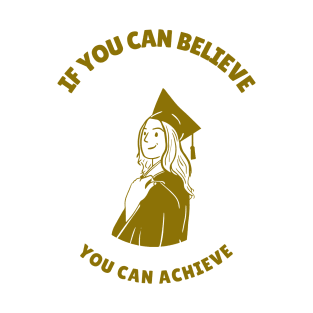 Believe in youself ! T-Shirt