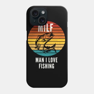 MILF - Man I Love Fishing Phone Case