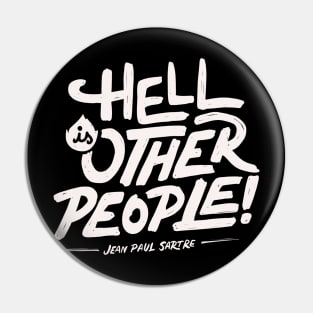 Hell is other people! Pin