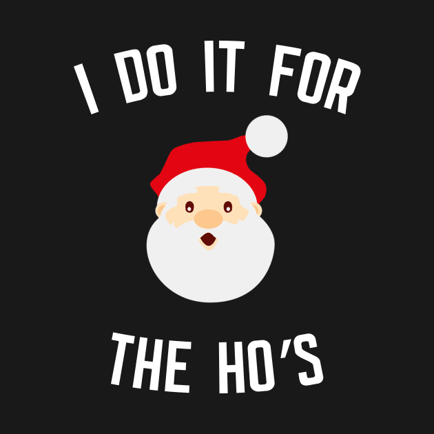 I Do It For The Ho's by cleverth