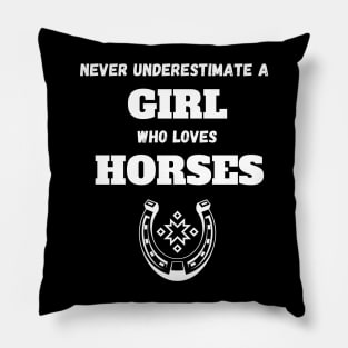 Never Underestimate a girl who love horses Pillow